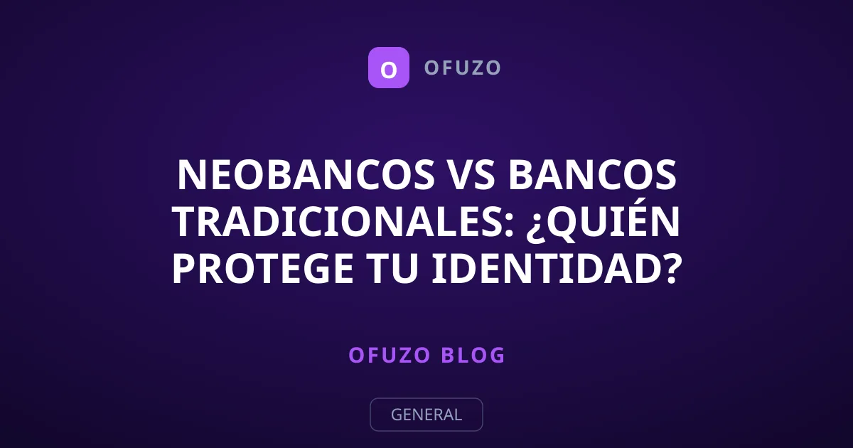 Neobancos vs Bancos Tradicionales: ¿Quién Protege Tu Identidad?